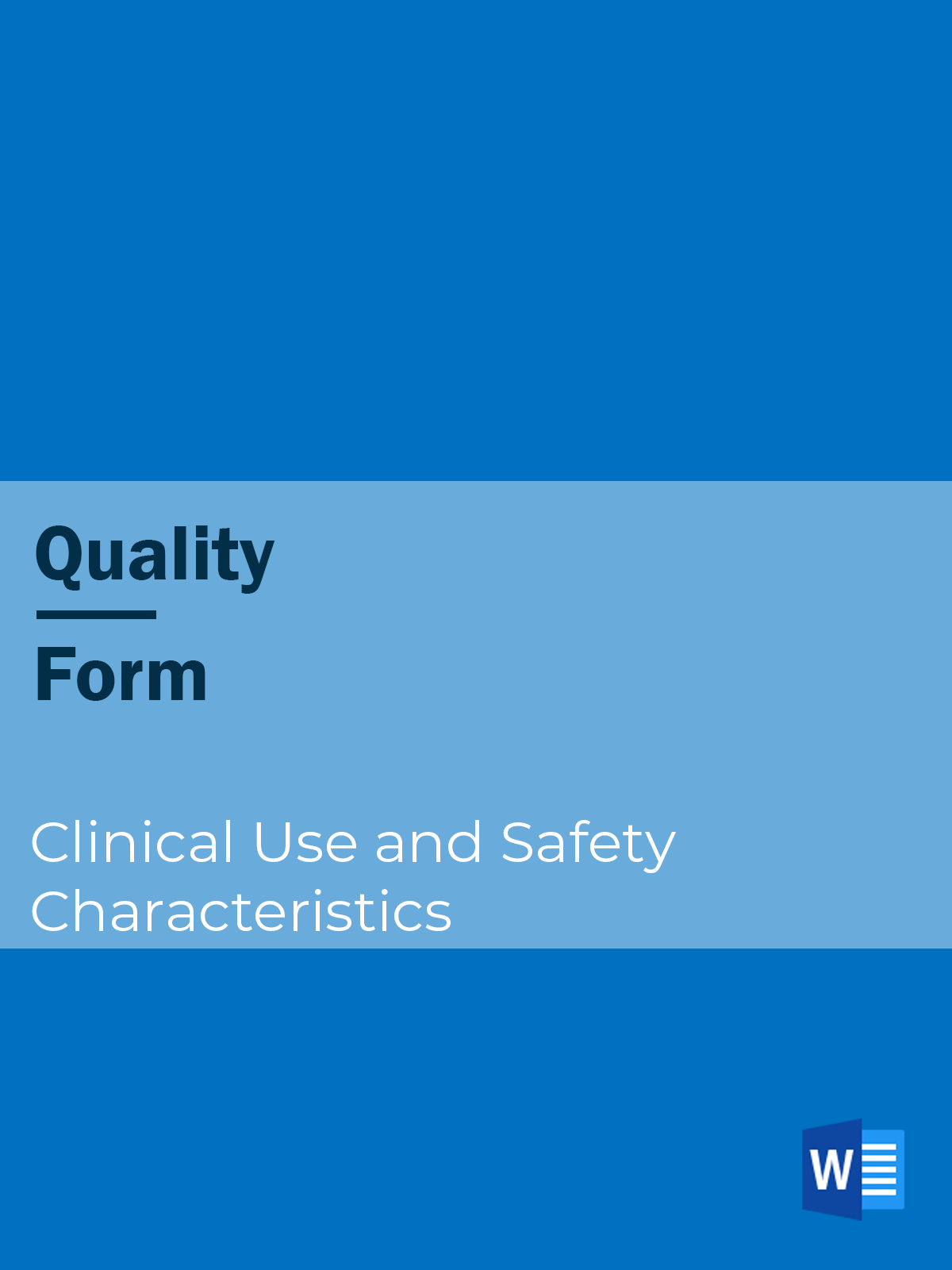 Quality - Form - Clinical Use and Safety Characteristics